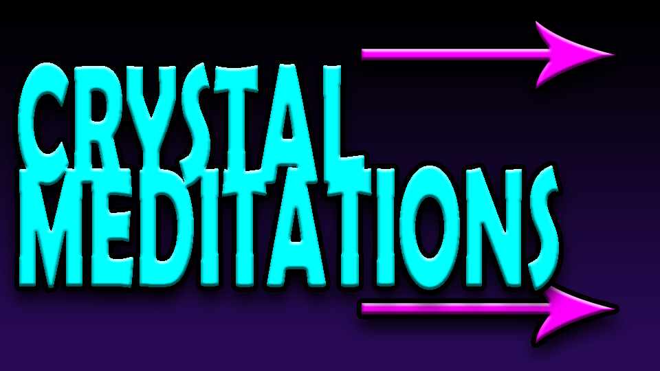 Crystal themed meditations